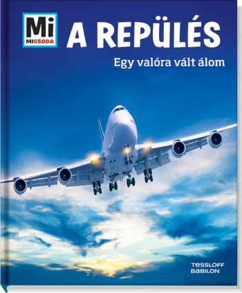 Mi MICSODA A repülés – Egy valóra vált álom
