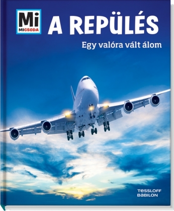 Mi MICSODA A repülés – Egy valóra vált álom