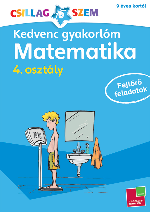 Kedvenc gyakorlóm – Matematika 4. osztályosoknak