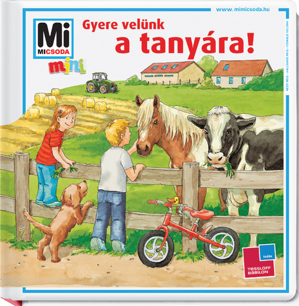 Mi MICSODA mini Gyere velünk a tanyára!