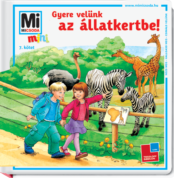 Mi MICSODA mini Gyere velünk az állatkertbe!