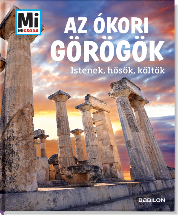 Mi MICSODA Az ókori görögök – Istenek, hősök, költők