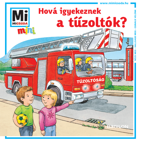 Mi MICSODA mini füzet – Hová igyekeznek a tűzoltók?