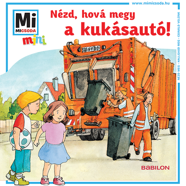 Mi MICSODA mini füzet – Nézd, hová megy a kukásautó!