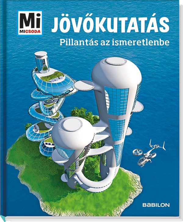 Mi MICSODA Jövőkutatás – Pillantás az ismeretlenbe