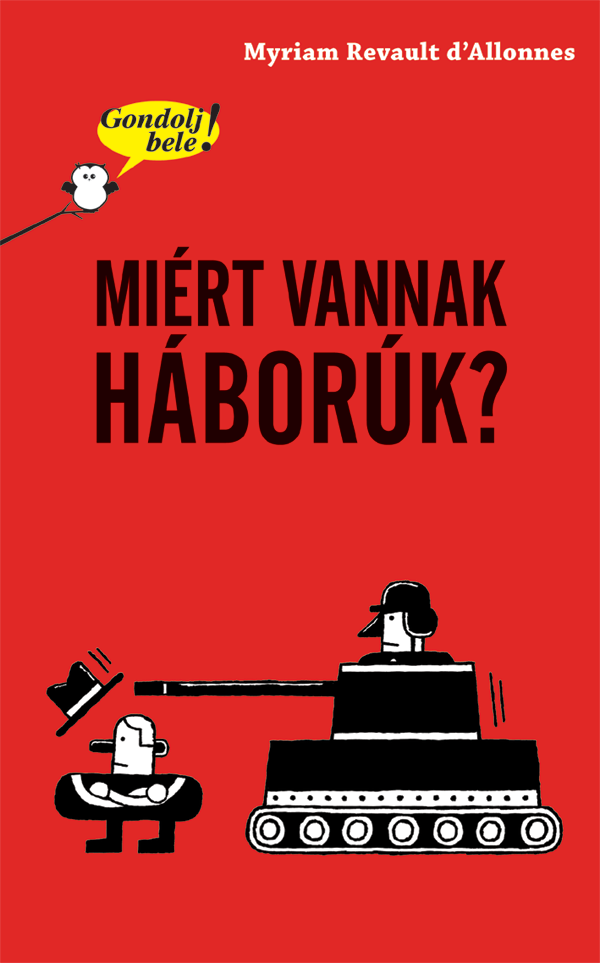 Gondolj bele! – Miért vannak háborúk?