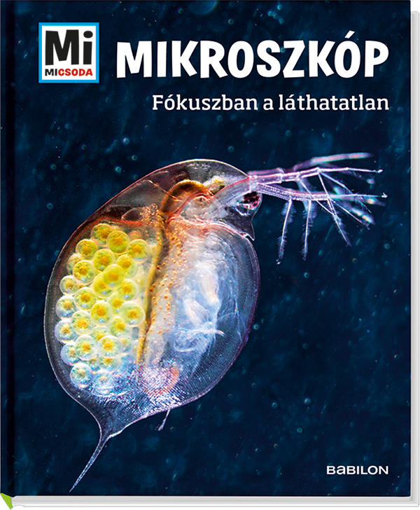 Mi MICSODA Mikroszkóp – Fókuszban a láthatatlan