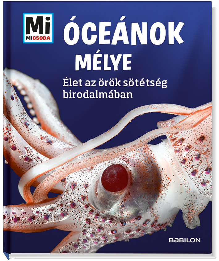 Mi MICSODA Óceánok mélye – Élet az örök sötétség birodalmában