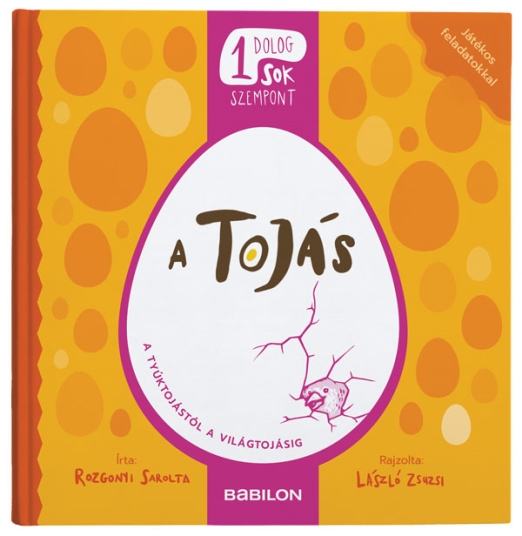 Egy dolog, sok szempont  –  A tojás – A tyúktojástól a világtojásig
