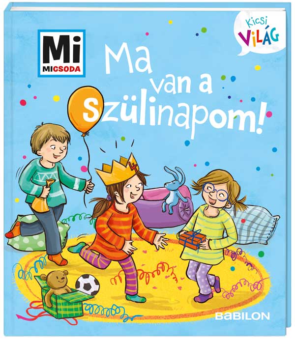 Mi MICSODA Kicsi világ – Ma van a szülinapom!