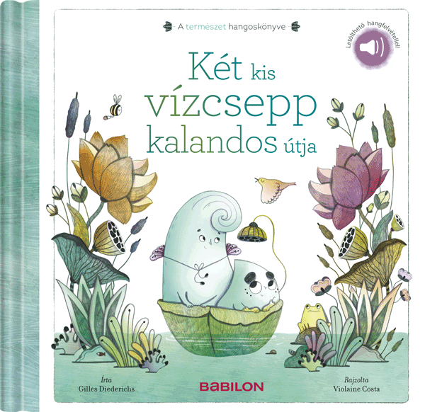 A természet hangoskönyve – Két kis vízcsepp kalandos útja