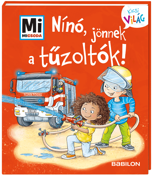 Mi MICSODA Kicsi világ – Nínó, jönnek a tuzoltók!