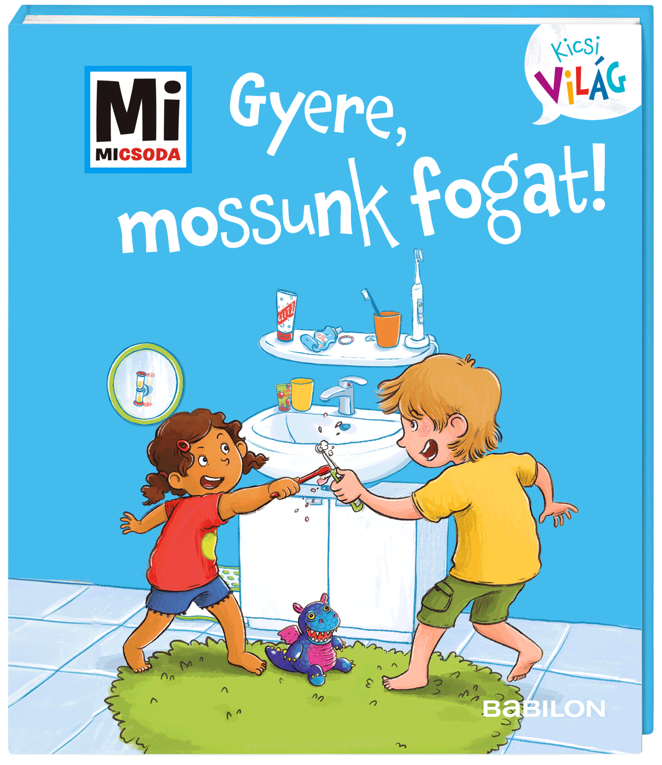 Mi MICSODA Kicsi Világ – Gyere, mossunk fogat!