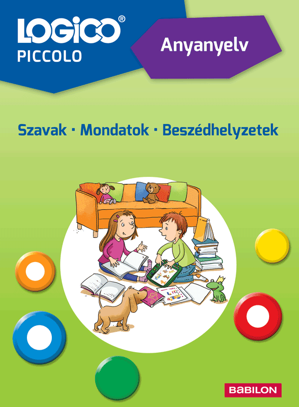 LOGICO Piccolo – 5405a Anyanyelv: Szavak – Mondatok – Beszédhelyzetek