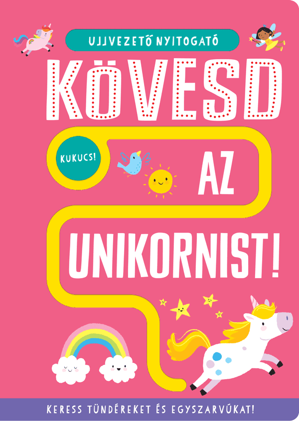 Ujjvezeto nyitogató – Kövesd az unikornist! – Keress tündéreket és egyszarvúakat!