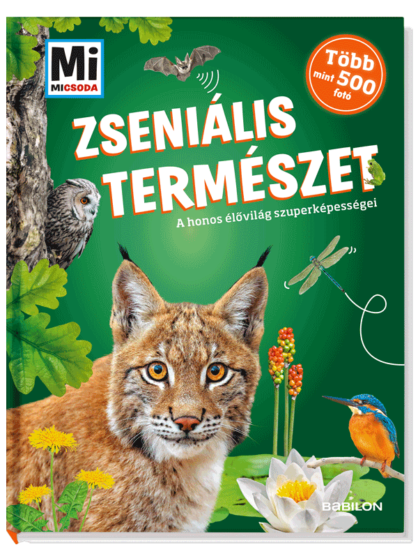 Mi MICSODA Zseniális természet – A honos élovilág szuperképességei