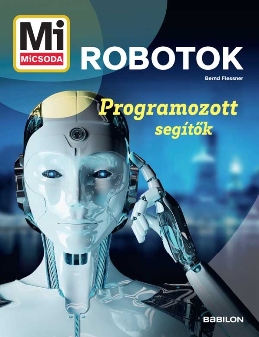 Mi MICSODA Robotok – Programozott segítok