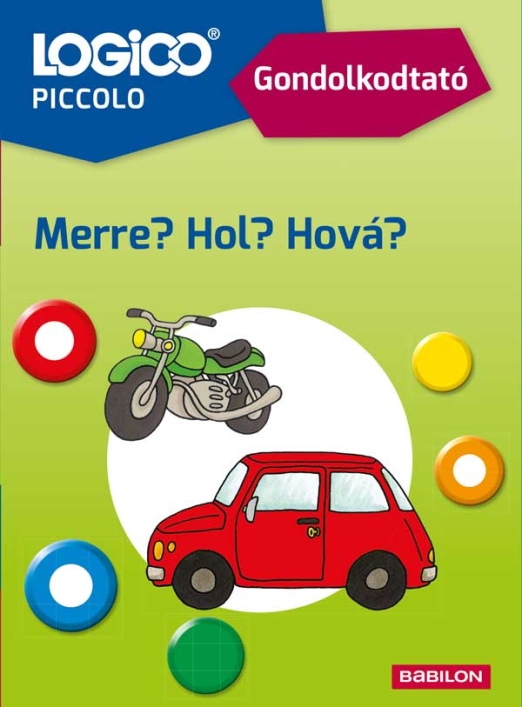 Logico Piccolo - Merre? Hol? Hová? - Gondolkodtató
